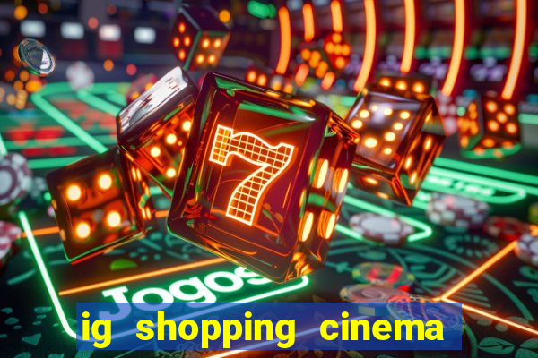 ig shopping cinema porto velho